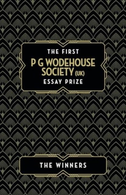 Book cover of: First P G Wodehouse Society (UK) Essay Prize
