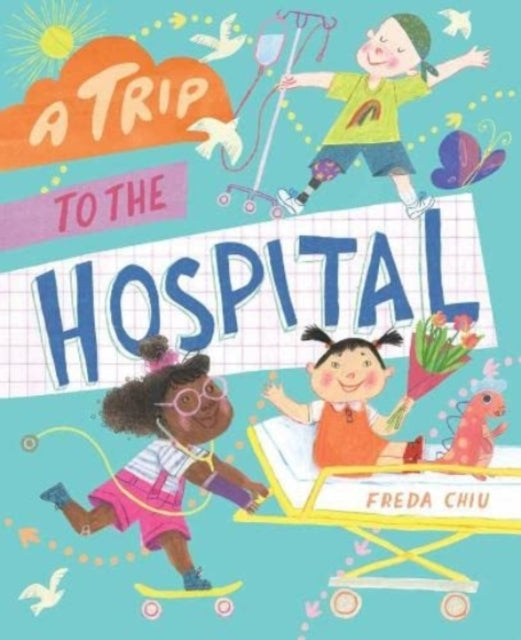 Book cover of: Trip to the Hospital. By: Freda Chiu