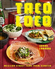 Taco Loco, Mexican Street Food from Scratch 9781911682172 Jonas Cramby