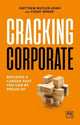 Book cover of: Cracking Corporate. By: Matthew Butler-Adam