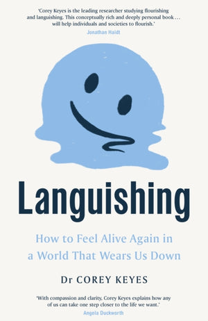 Languishing, How to Feel Alive Again in a World That Wears Us Down