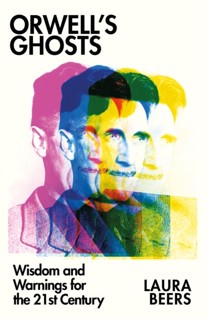 Book cover of: Orwell’s Ghosts. By: Laura Beers