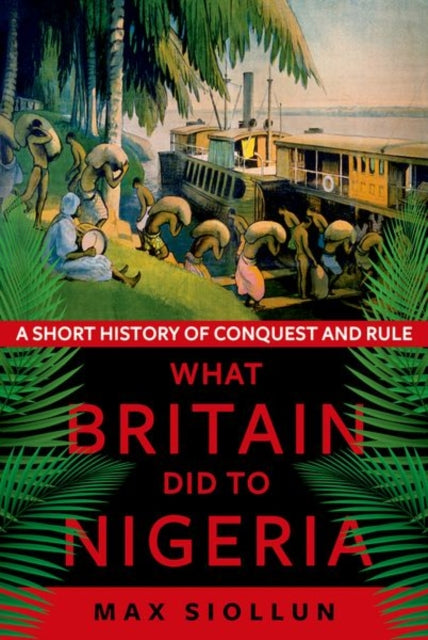 Book cover of: What Britain Did to Nigeria. By: Max Siollun