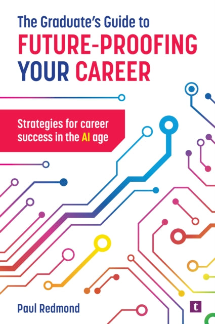Book cover of: Graduate's Guide to Future-Proofing your Career. By: Paul Redmond