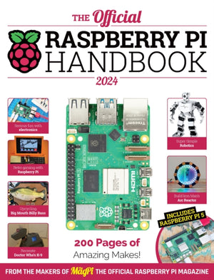 Official Raspberry Pi Handbook, Astounding projects with Raspberry Pi computers