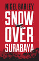 Book cover of: Snow over Surabaya. By: Nigel Barley