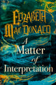 Book cover of: Matter of Interpretation. By: Elizabeth Mac Donald