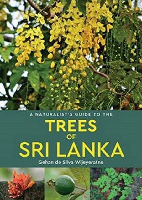 Book cover of: Naturalist's Guide to the Trees of Sri Lanka. By: Gehan de Silva Wijeyeratne