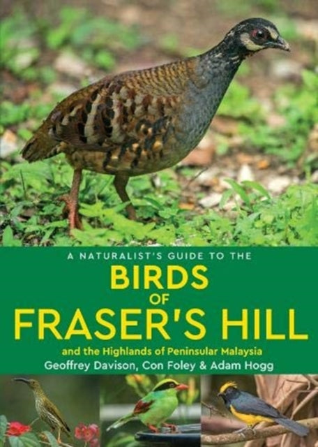 Book cover of: Naturalist's Guide to the Birds of Fraser's Hill & the Highlands of Peninsular Malaysia. By: Geoffrey Davison