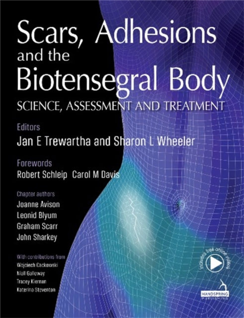 Book cover of: Scars, Adhesions and the Biotensegral Body. By: Jan Trewartha