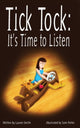 Book cover of: Tick Tock, Tick Tock: It's Time to Listen. By: Lauren Smith