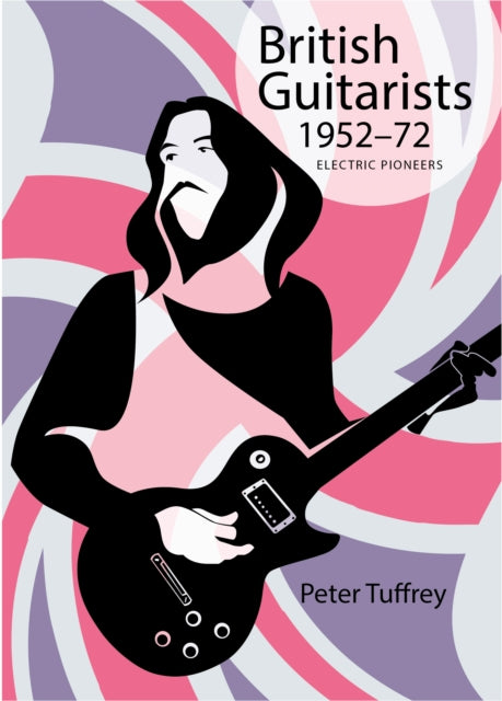 Book cover of: British Guitarists 1952-1972