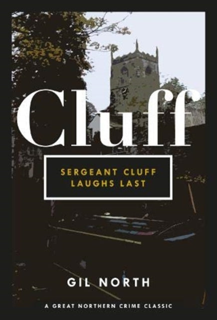 Book cover of: Sergeant Cluff Laughs Last. By: Gil North