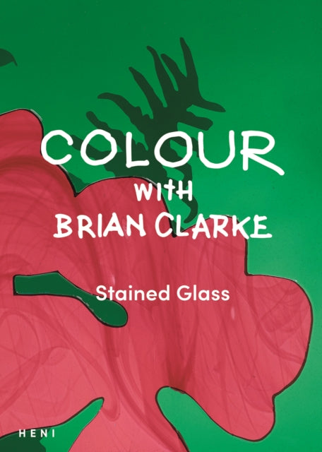 Book cover of: Colour with Brian Clarke: Stained Glass