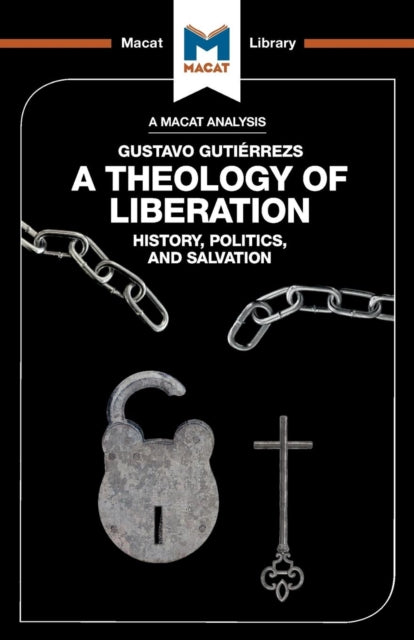 Analysis of Gustavo Gutierrez's A Theology of Liberation 9781912127399 Marthe Hesselmans