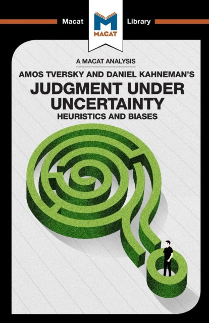 Analysis of Amos Tversky and Daniel Kahneman's Judgment under Uncertainty