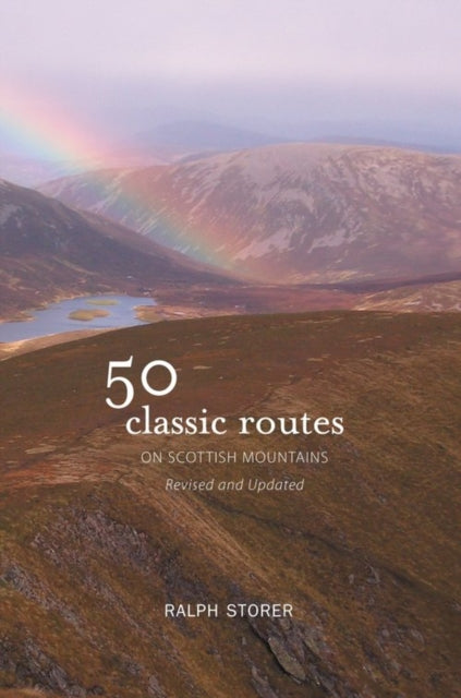 Book cover of: 50 Classic Routes on Scottish Mountains. By: Ralph Storer