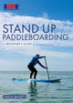 Book cover of: Stand Up Paddleboarding: A Beginner's Guide. By: Simon Bassett