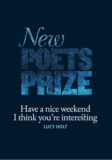 Book cover of: Have a nice weekend I think you're interesting. By: HOLT