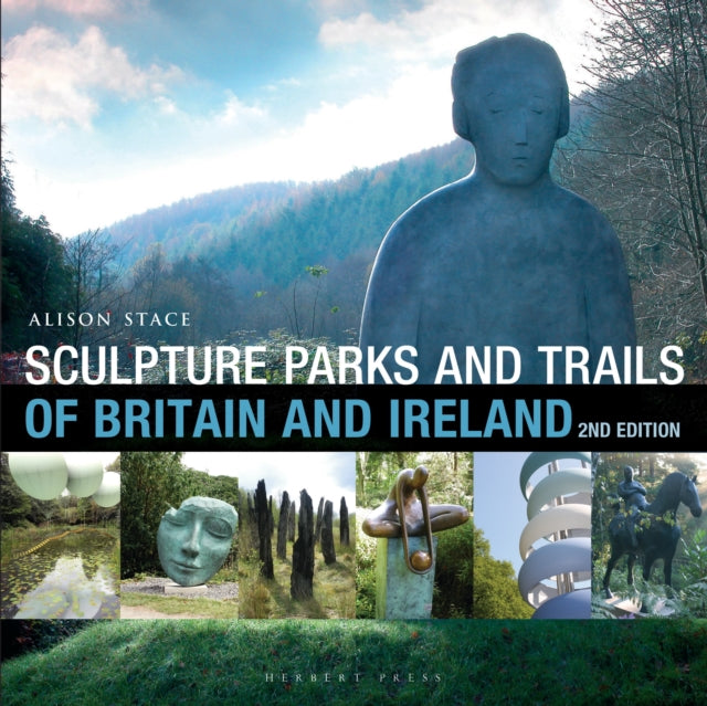 Book cover of: Sculpture Parks and Trails of Britain & Ireland. By: Alison Stace