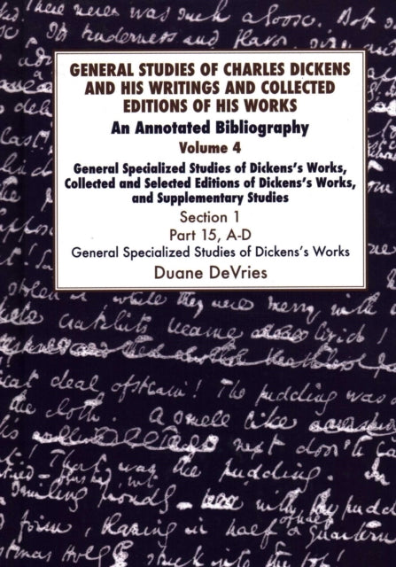Book cover of: General Studies of Charles Dickens and His Writings and Collected Editions of His Works. By: Duane Devries