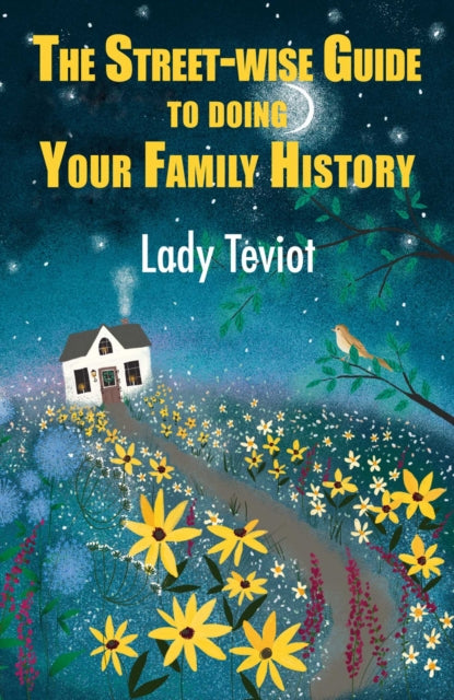 Book cover of: Street-wise Guide To Doing Your Family History. By: Mary (Lady) Teviot