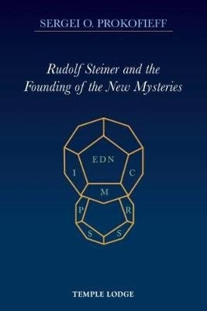 Book cover of: Rudolf Steiner and the Founding of the New Mysteries. By: Sergei O. PROKOFIEFF