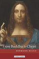 Book cover of: From Buddha to Christ. By: Hermann BECKH