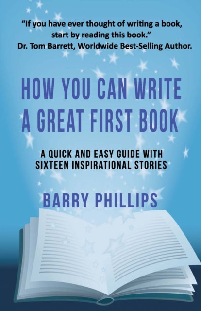 Book cover of: How You Can Write A Great First Book. By: Barry Phillips