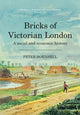 Book cover of: Bricks of Victorian London. By: Peter Hounsell