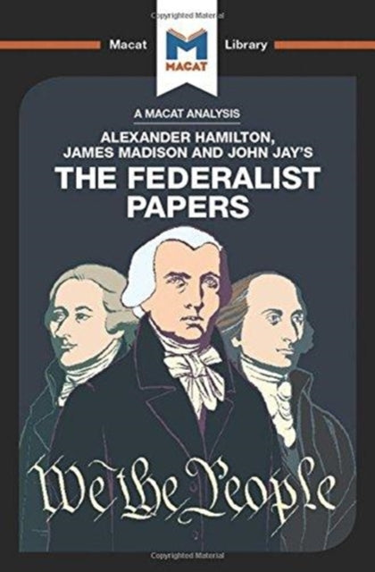 Book cover of: Analysis of Alexander Hamilton, James Madison, and John Jay's The Federalist Papers. By: Jeremy Kleidosty