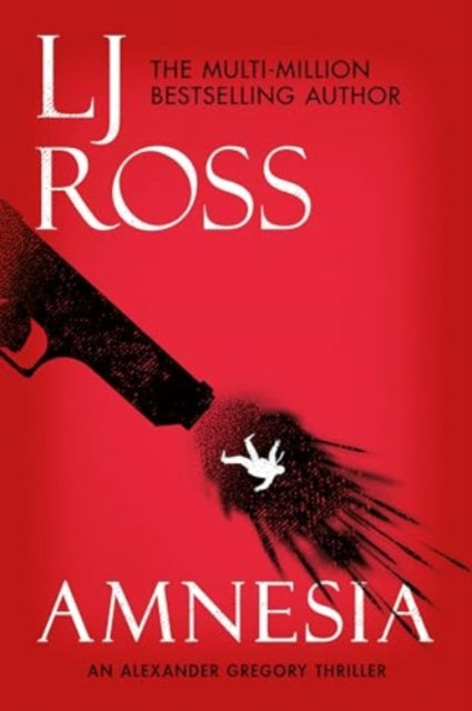 Amnesia, An Alexander Gregory Thriller 9781912310562 L. J. Ross