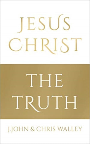 Jesus Christ - The Truth