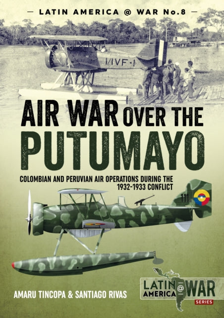 Book cover of: Air War Over the Putumayo. By: Amaru Tincopa
