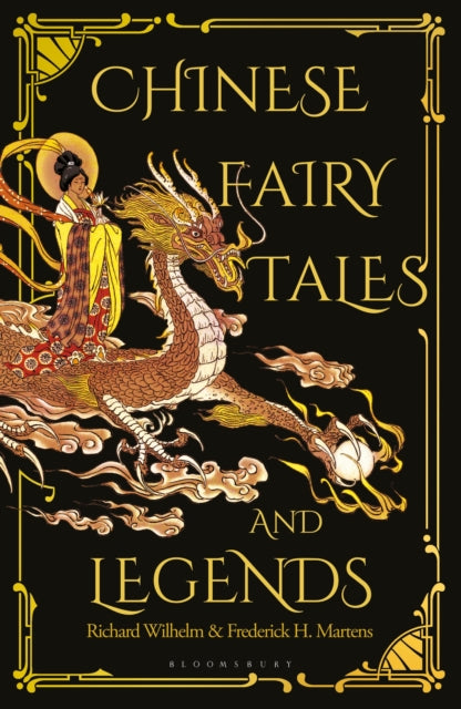 Chinese Fairy Tales and Legends, A Gift Edition of 73 Enchanting Chinese Folk Stories and Fairy Tales 9781912392155 Frederick H. Martens