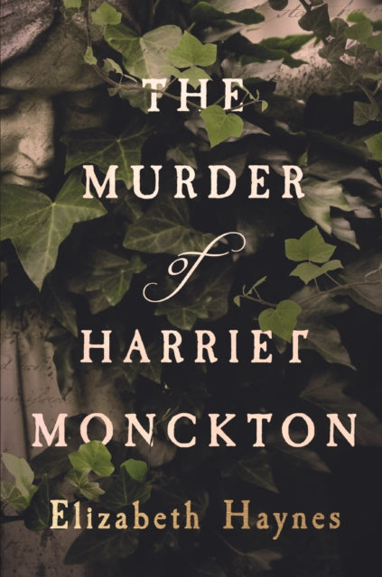Book cover of: Murder of Harriet Monckton. By: Elizabeth Haynes