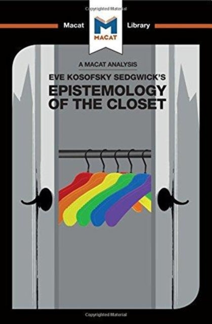 An Analysis of Eve Kosofsky Sedgwick's Epistemology of the Closet