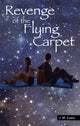 Book cover of: Revenge of the Flying Carpet. By: J M Evans