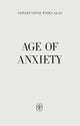 Book cover of: Age of Anxiety. By: Constantine Tsoucalas
