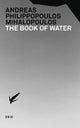 Book cover of: Book of Water. By: Andreas Philippopoulos-Mihalopoulos