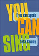 Book cover of: If You Can Speak You Can Sing. By: CeCe Sammy