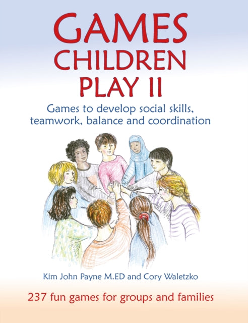 Book cover of: Games Children Play II. By: Kim John Payne; Cory Waletzko