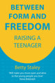 Book cover of: Between Form and Freedom. By: Betty Staley