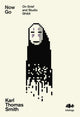Now Go, On Grief and Studio Ghibli 9781912489589 Karl Thomas Smith