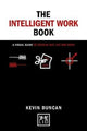 Book cover of: The Intelligent Work Book. By: Duncan Kevin