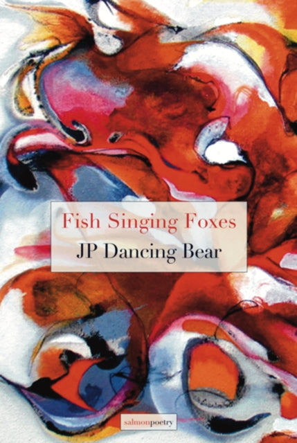 Book cover of: Fish Singing Foxes. By: J. P. Dancing Bear