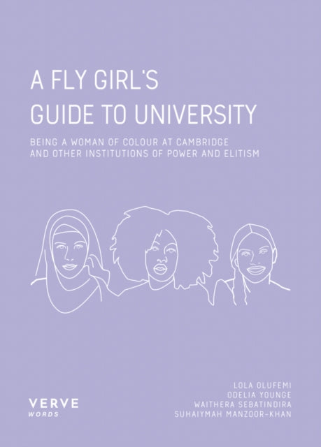 Book cover of: Fly Girl's Guide To University. By: Lola Olufemi