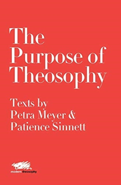 Book cover of: Purpose of Theosophy: Texts by Petra Meyer and Patience Sinnett