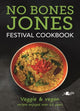 Book cover of: No Bones Jones Festival Cookbook - Veggie & Vegan Recipes Enjoyed over 25 Years. By: Hugh Jones