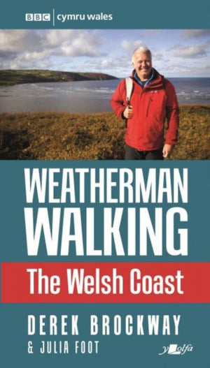 Weatherman Walking - The Welsh Coast